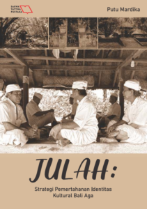 JULAH: Strategi Pemertahanan Identitas Kultural Bali Aga